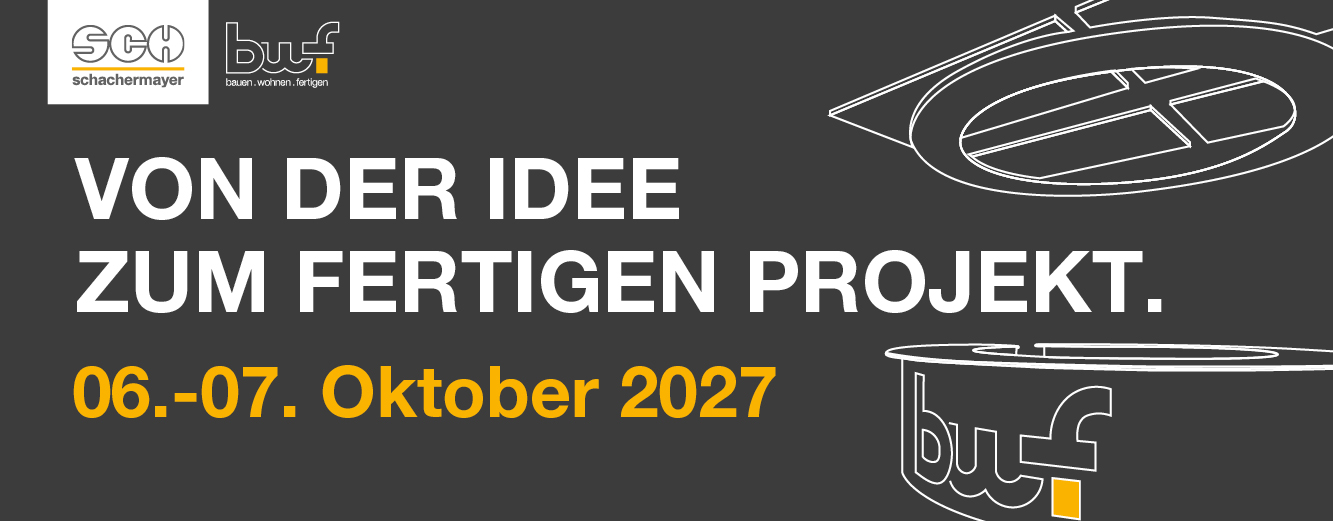 Schachermayer bwf – bauen.wohnen.fertigen: Von der Idee zum fertigen Projekt. 06.–07. Oktober 2027